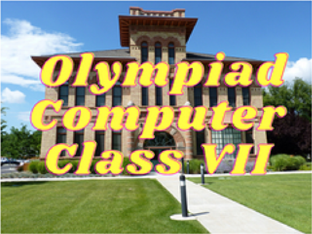 Computer Olympiad (NCO) - Class VII